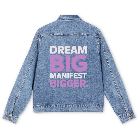 Dream Big Manifest Bigger Abundance Quote Men's Denim Jackets