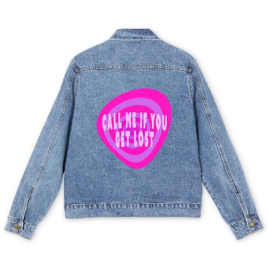 Call me if you get lost Men's Denim Jackets