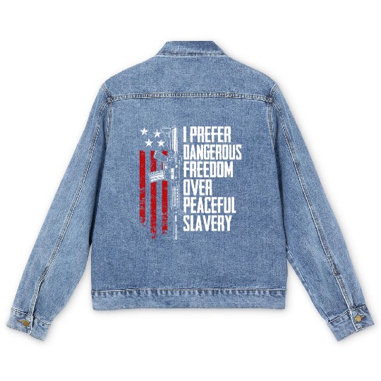 I Prefer Dangerous Freedom Over Peaceful Slavery Men's Denim Jackets
