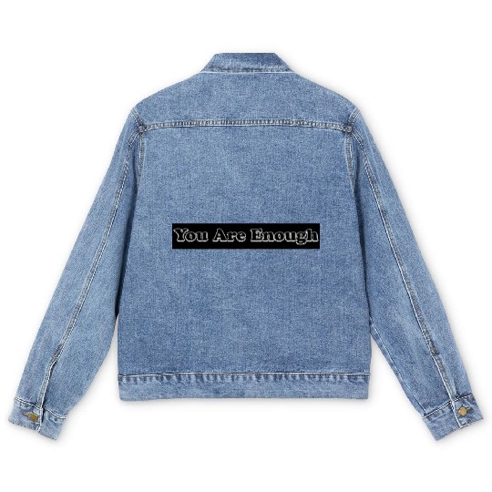 You Are Enough 12; Let Friends Know They're Enough Men's Denim Jackets