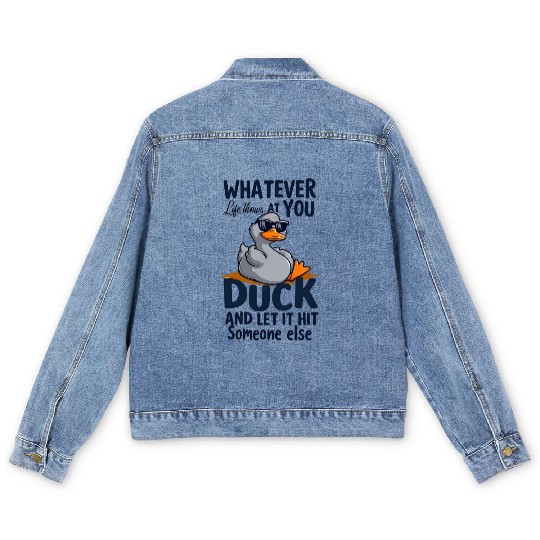 "Whatever life throws at you duck" Funny Men's Denim Jackets