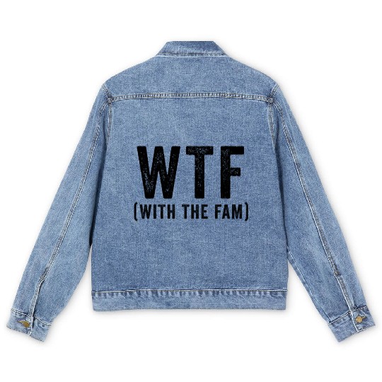 WTF With The Fam Funny WTF Family Reunion Men's Denim Jackets