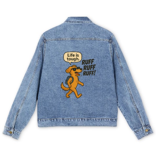 Life Is Tough, Ruff Ruff Ruff Men's Denim Jackets