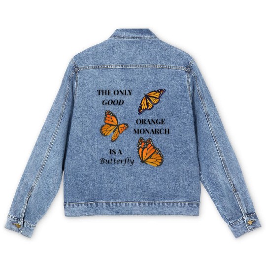 the only good orange monarch is a butterfly Men's Denim Jackets