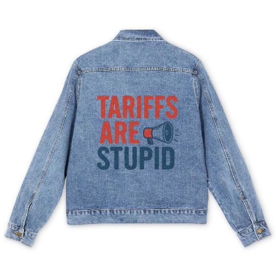 Tariffs Are Stupid, Anti-Tariff, Anti-Trump Men's Denim Jackets