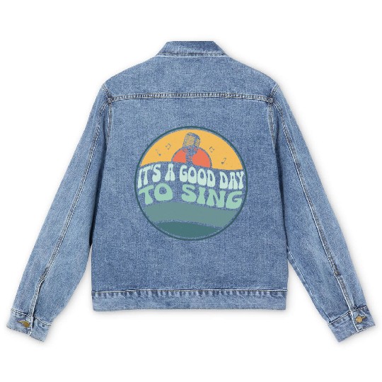 It's A Good Day To Sing Singing Singer Men's Denim Jackets