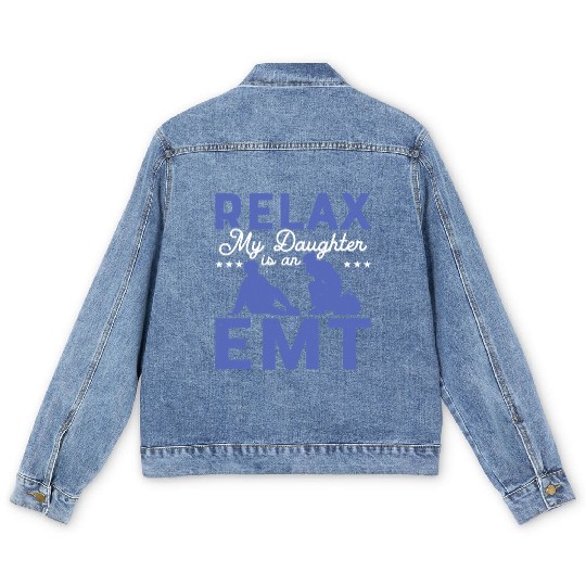Relax My Daughter Is An EMT Medical Technician Par Men's Denim Jackets