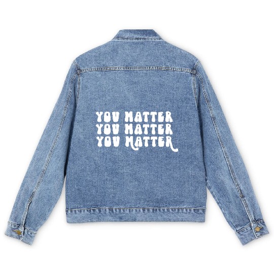 You Matter Positive Affirmation Motivation Men's Denim Jackets