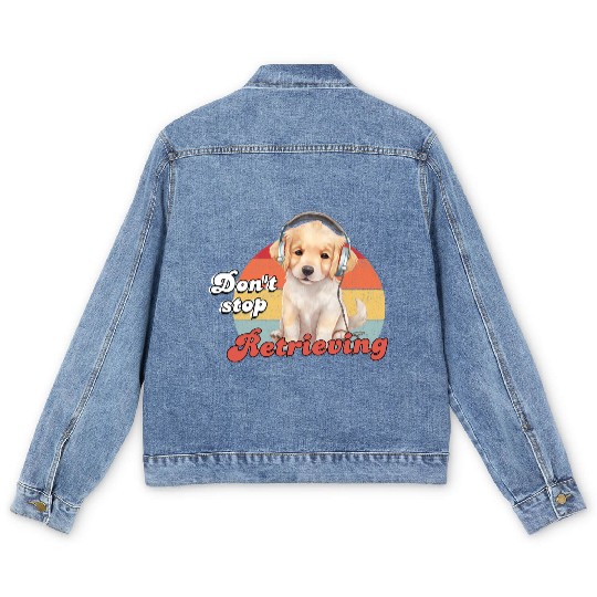 Don't Stop Retrieving, Funny Golden Retriever Dog Men's Denim Jackets
