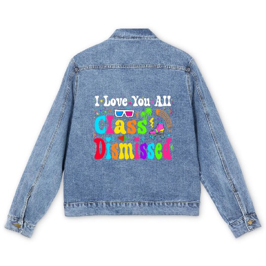I Love You All Class Dismissed Last Day Of school Men's Denim Jackets