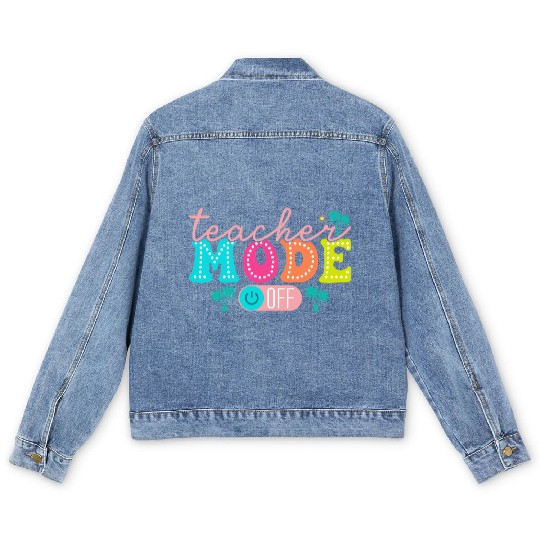 Teacher Mode Off Class Dismissed Teacher Off Du Men's Denim Jackets