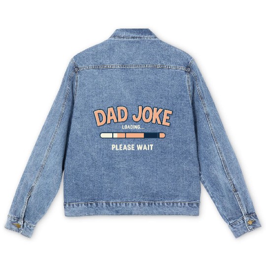 Funny "Dad Joke Loading..."– Classic Dad Humor Men's Denim Jackets