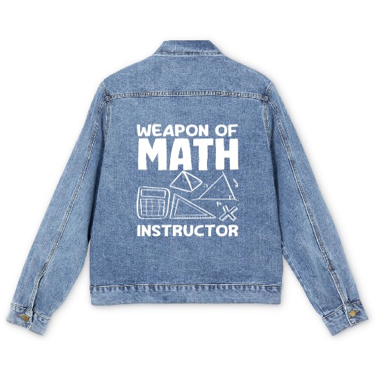 Math Teacher Weapon Of Math Instructor Men's Denim Jackets