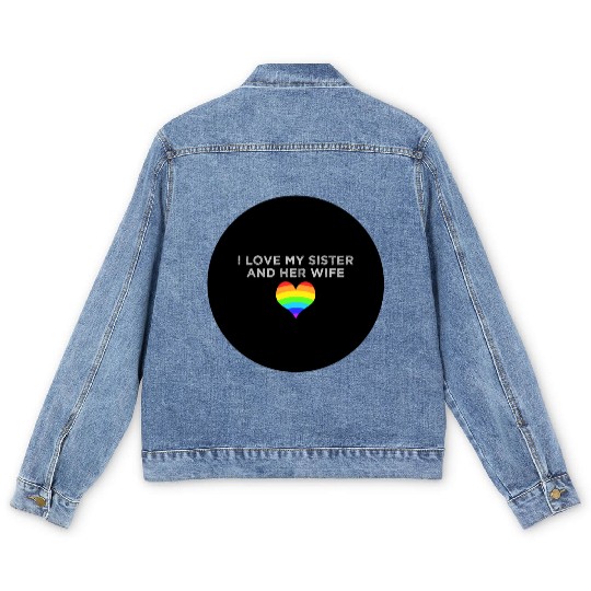 I love my sister and her wife gay pride supportive Men's Denim Jackets