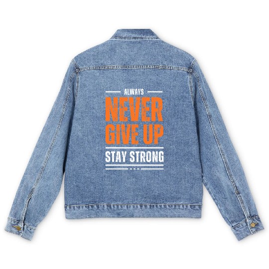 Never Give Up, Stay Strong Men's Denim Jackets