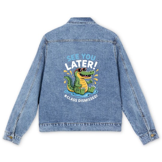 See You Later Alligator Class Dismissed Teacher Men's Denim Jackets