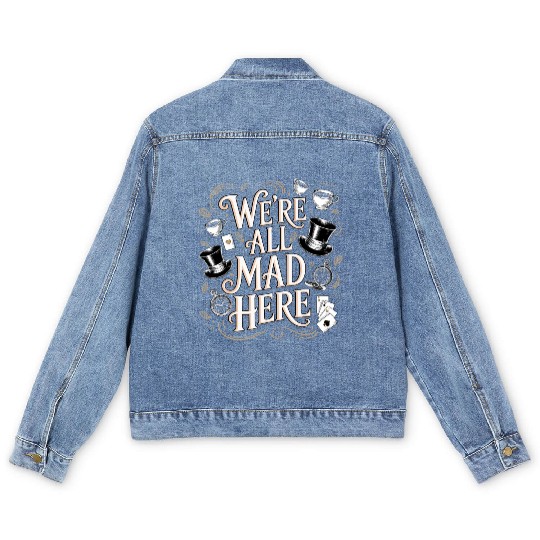 We're All Mad Here - Alice in Wonderland Quote Men's Denim Jackets