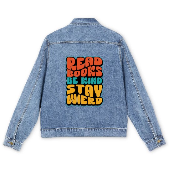 Read Books Be Kind Stay Weird Quote Men's Denim Jackets