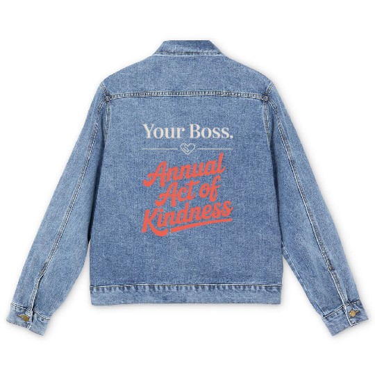 Your Boss Annual Act of Kindness Labor Day Men's Denim Jackets