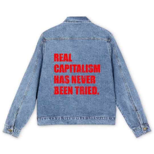 Real Capitalism Has Never Been Tried Men's Denim Jackets