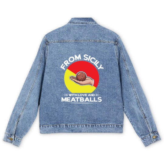 From Sicily With Love And Meatballs Italian Pride Men's Denim Jackets