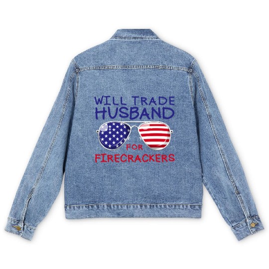 Will Trade Husband For Fireworks Funny 4th Of July Men's Denim Jackets