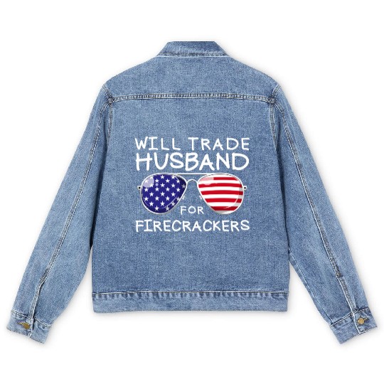 Will Trade Husband For Fireworks Funny 4th Of July Men's Denim Jackets
