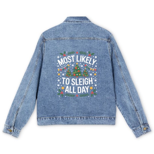 Most Likely To Sleigh All Day Christmas Men's Denim Jackets