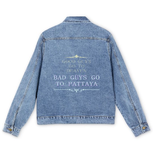 Good Guys go to Heaven Bad Guys go to Pattaya Men's Denim Jackets