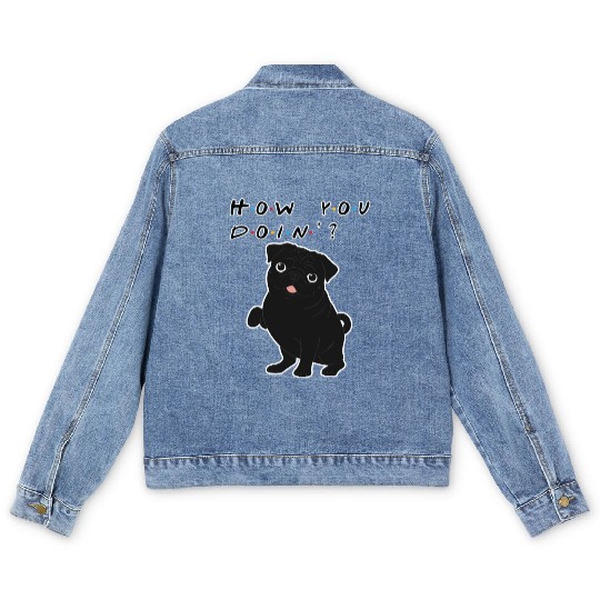 How You Doin’? Black Pug – Funny Friends TV Show Men's Denim Jackets