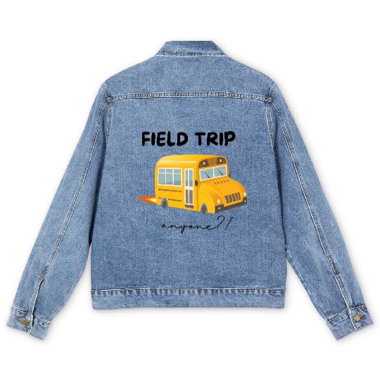 Field Trip Anyone Men's Denim Jackets, Teacher Men's Denim Jackets, Gift for Tea
