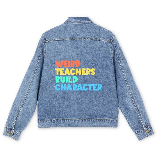 Weird Teachers Build Character Men's Denim Jackets