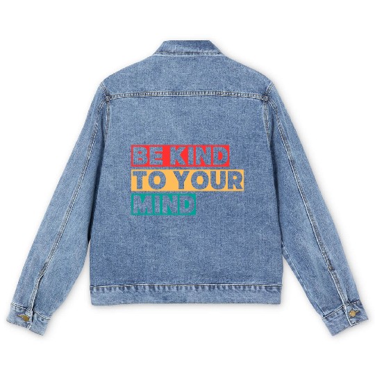 Bold Be Kind to Your Mind Typography Men's Denim Jackets