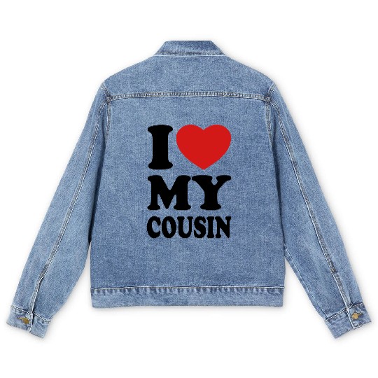 I love my cousin Men's Denim Jackets