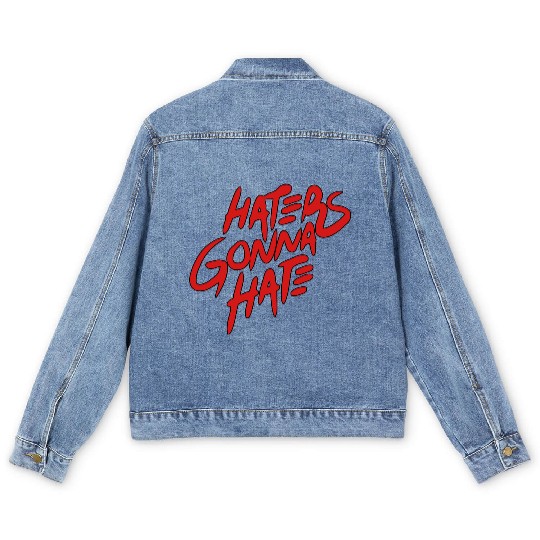 haters gonna hate Men's Denim Jackets