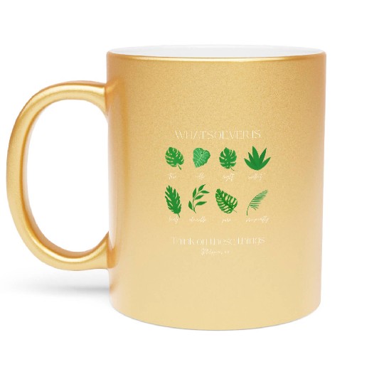 Philippians 4:8 Bible Verse and Plants Metallic Mugs