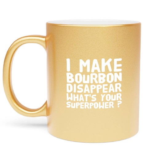 Bourbon - I make bourbon disappear what's your s Metallic Mugs