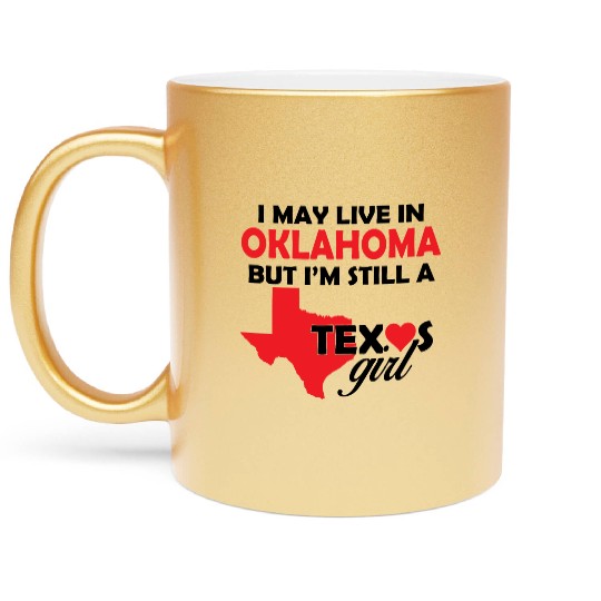 OKLAHOMA - I May Live In OKLAHOMA But I'm Still Metallic Mugs