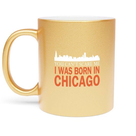 Chicago - I was born in chicago Metallic Mugs