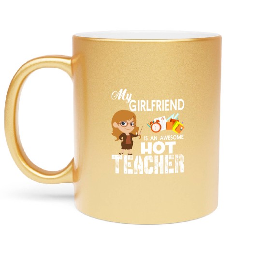 My Girlfriend Is An Awesome Teacher Metallic Mugs