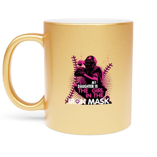 My Daughter Is The Girl In The Iron Mask Softball Metallic Mugs