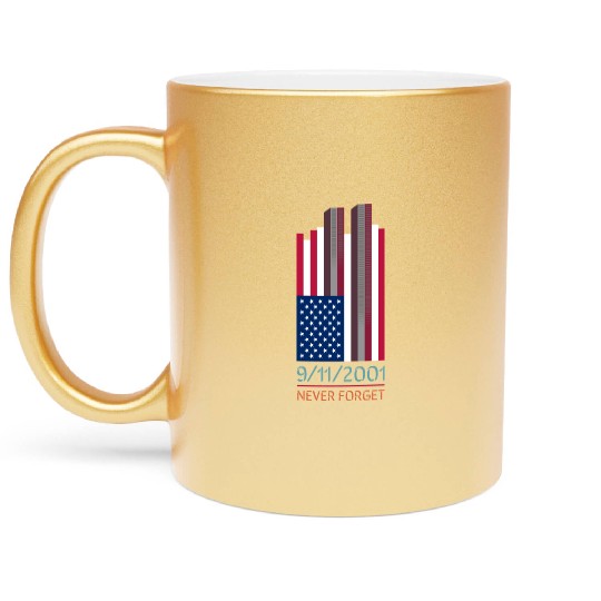 9-11-2001 We Will Never Forget - Patriot Day Metallic Mugs