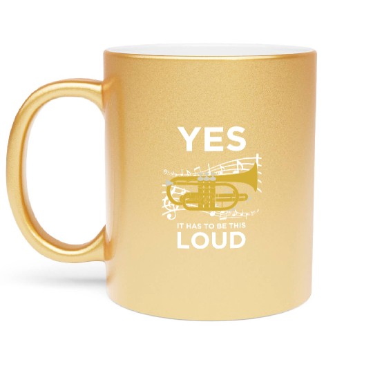 Yes It Has To Be Loud Funny Trumpet Metallic Mugs