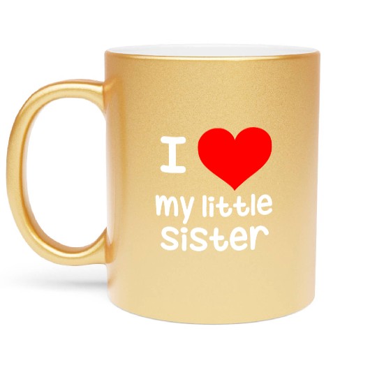 I Love my little Sister Metallic Mugs