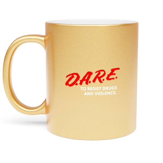 Dare To Resist Drugs Violence Brand New Multiple S Metallic Mugs