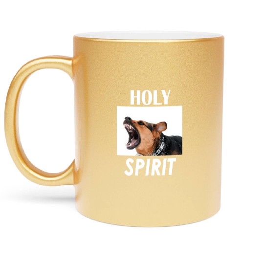 Holy Spirit dog barking Metallic Mugs