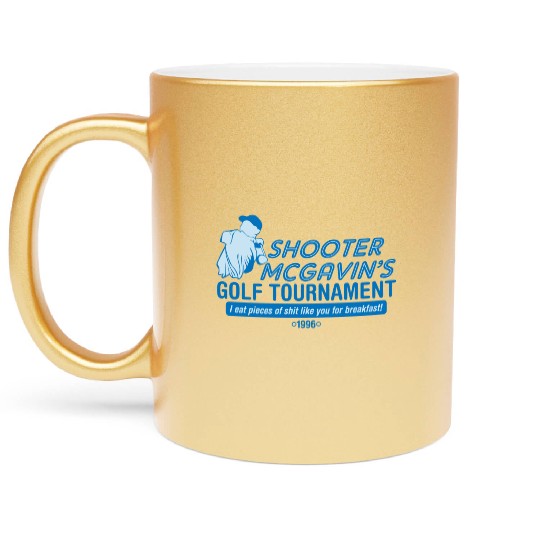 SHOOTER MCGAVIN S GOLF TOURNAMENT Metallic Mugs