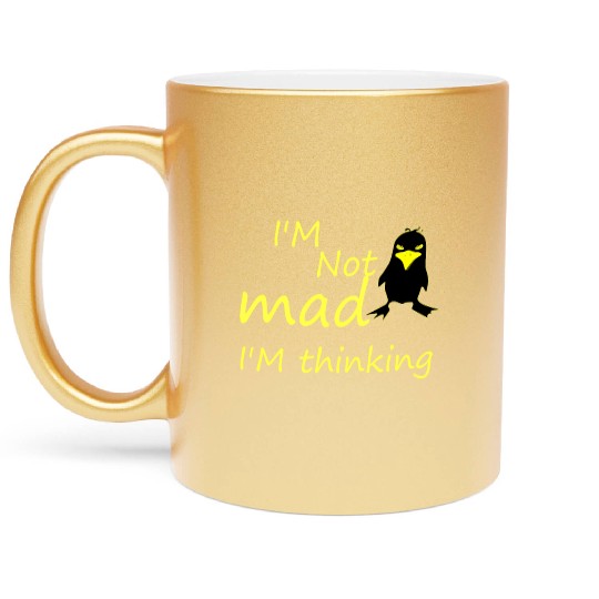 I'm Not Mad I'm Thinking Cute Angry Bird Metallic Mugs