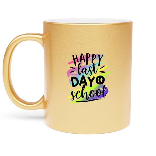 Happy Last Day of School Teacher Metallic Mugs