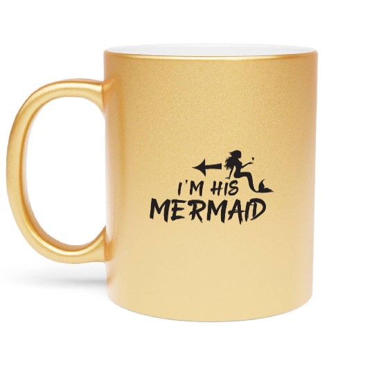 I'm his mermaid with matching I'm her Captain Metallic Mugs